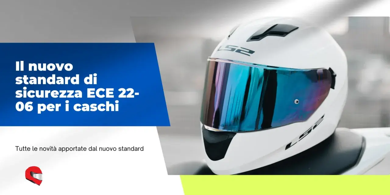 Casco bianco con visiera blu riflettente, con testo "Il nuovo standard di sicurezza ECE 22-06 per i caschi". Scopri come capire se un casco è omologato.