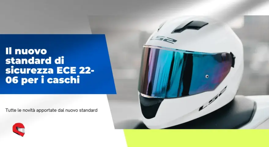 Casco bianco con visiera blu riflettente, con testo "Il nuovo standard di sicurezza ECE 22-06 per i caschi". Scopri come capire se un casco è omologato.